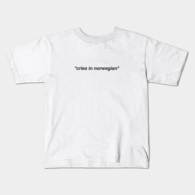 Cries in norwegian SKAM art illustration work design text Kids T-Shirt by nanaminhae